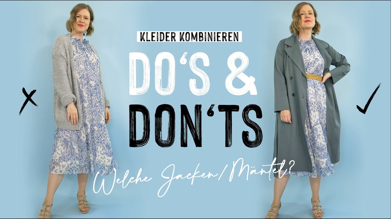 Do’s & Don’ts beim Kleider kombinieren - die richtigen Längen für Jacken, Mäntel und Cardigans!