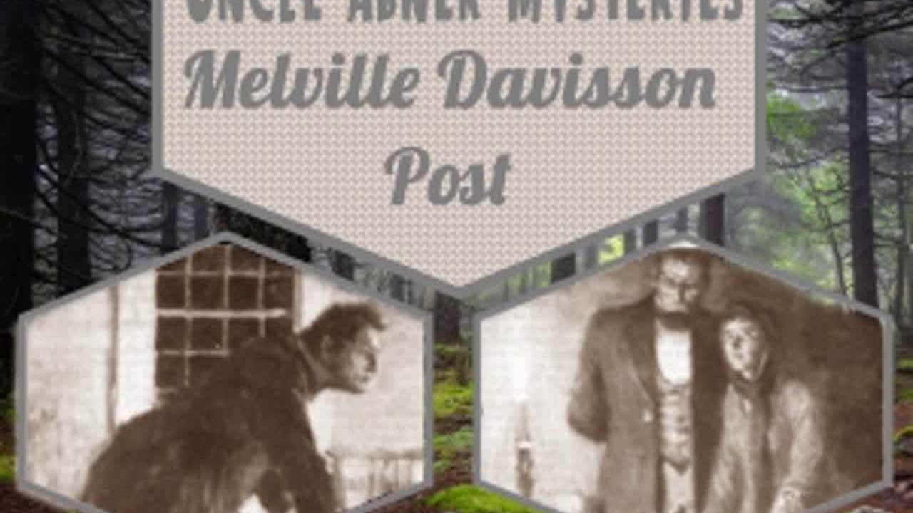 Selected Uncle Abner Mysteries by Melville Davisson POST read by Winston Tharp | Full Audio Book