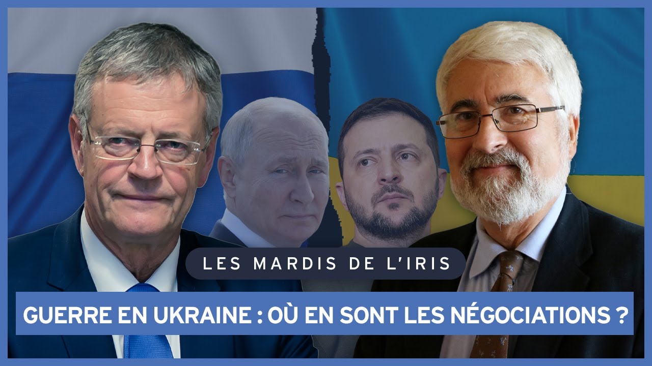Guerre en Ukraine : où en sont les négociations ? | Les mardis de l'IRIS