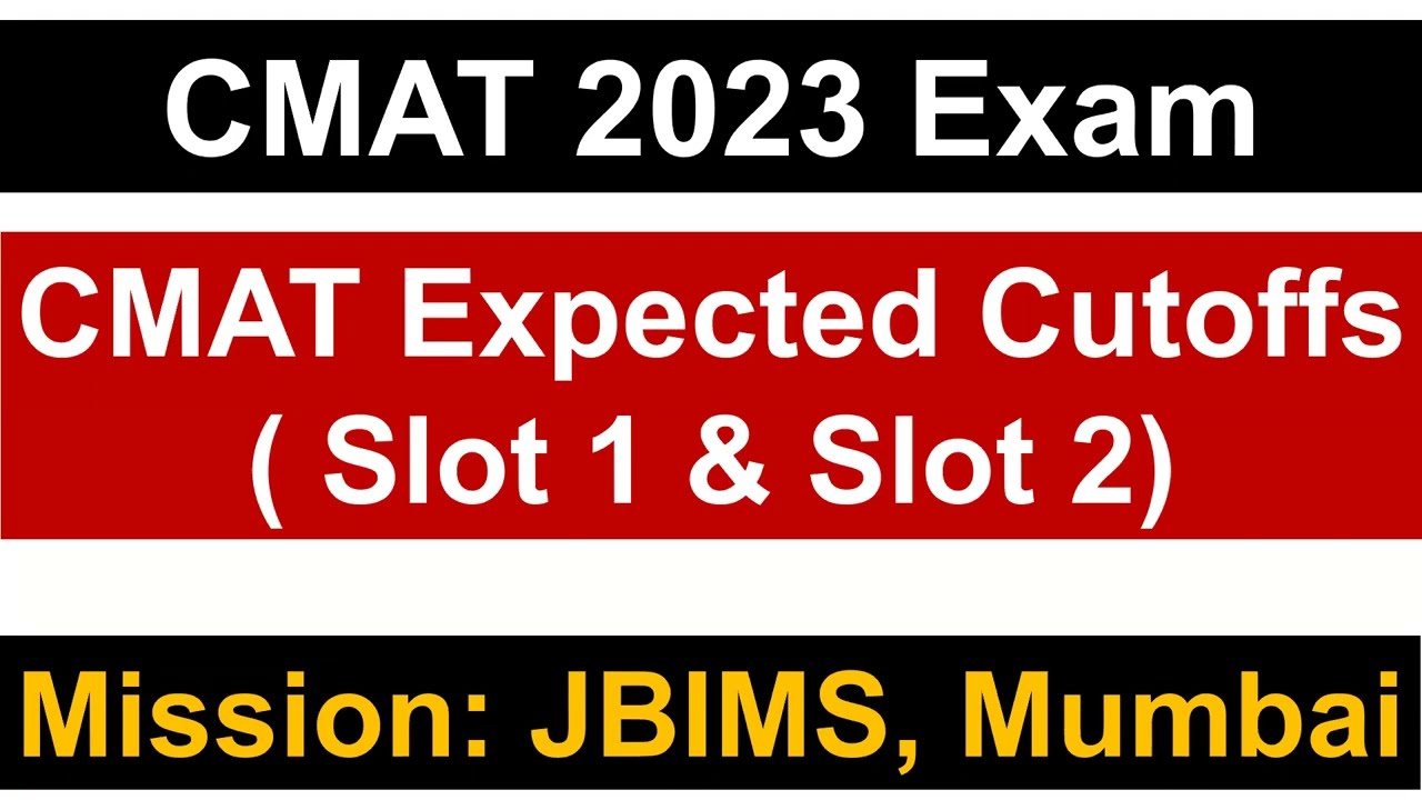CMAT 2023 Expected Cutoffs || Slot 1 & Slot 2 || Mission: JBIMS, Mumbai