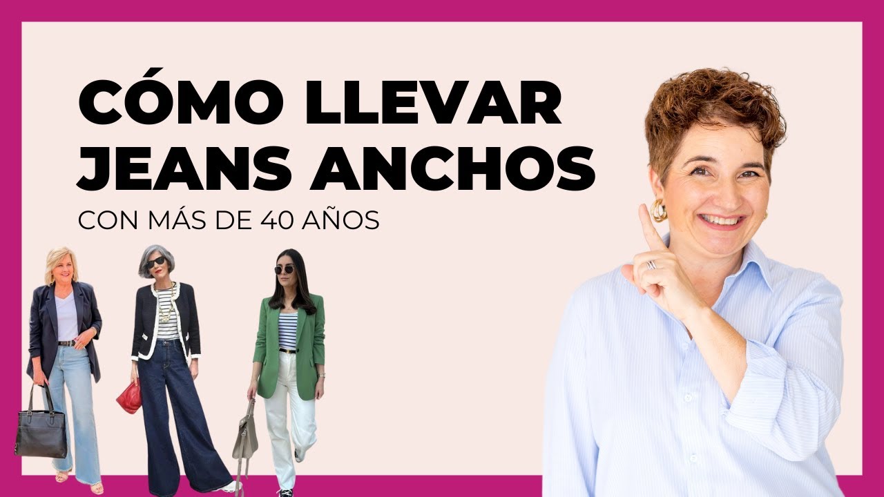 👖Cómo llevar JEANS ANCHOS si ya has pasado de los 40