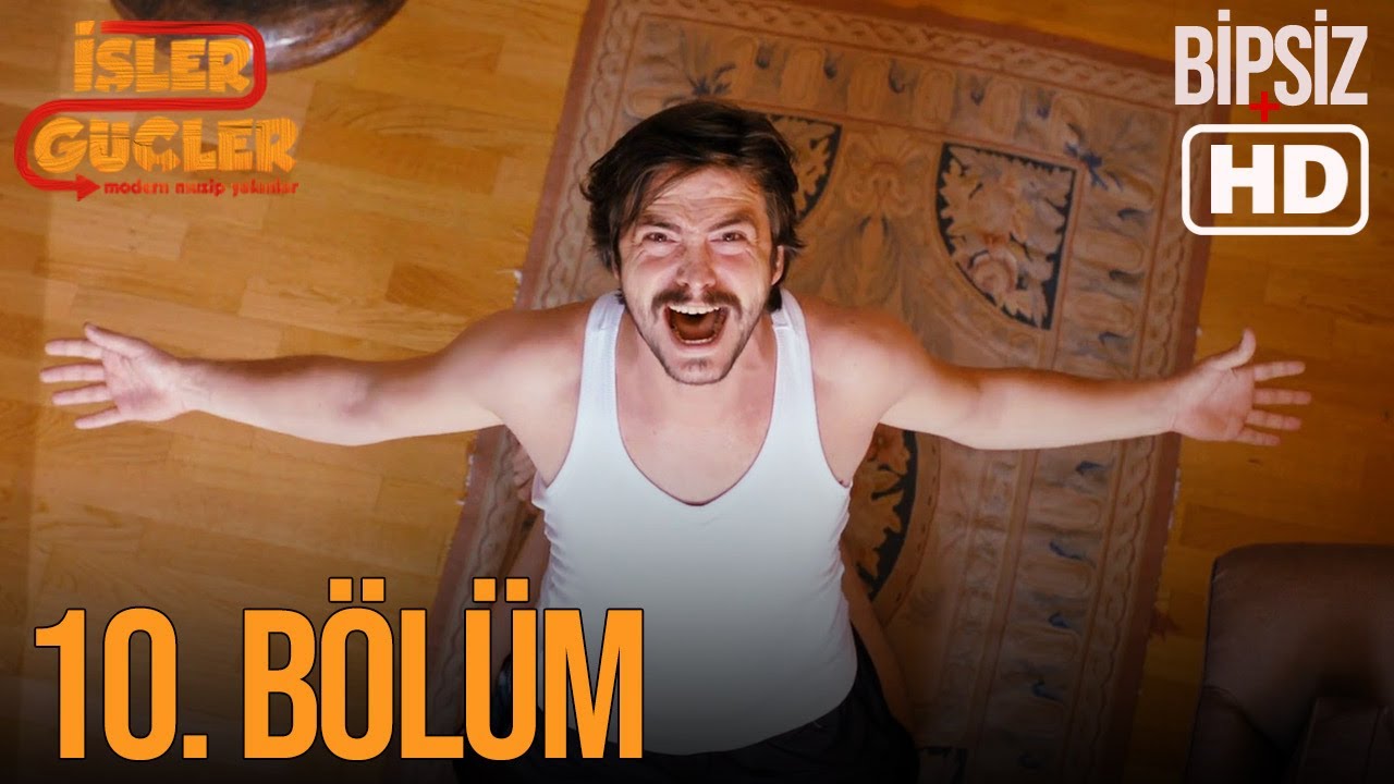 İşler G&uuml;&ccedil;ler 10. B&ouml;l&uuml;m | Bipsiz HD