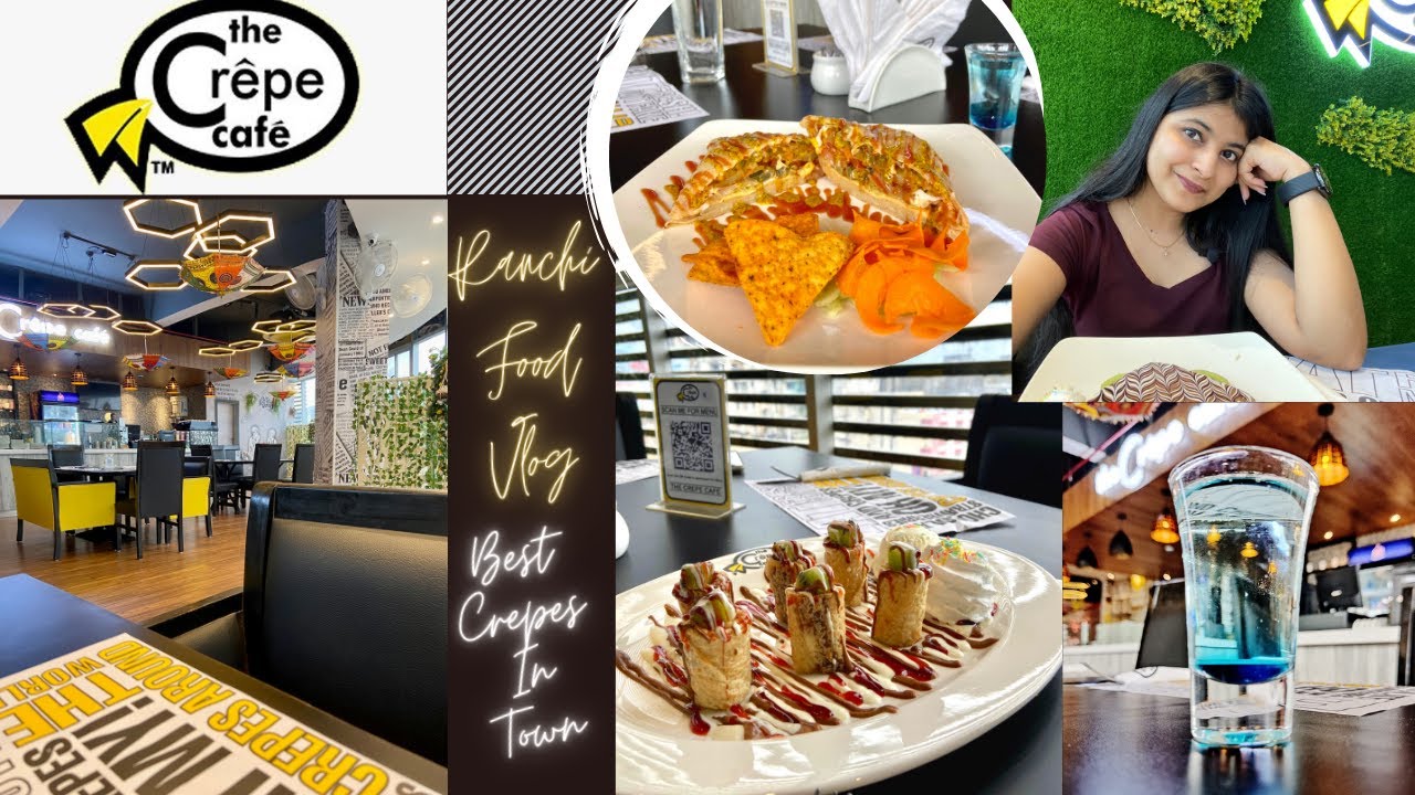 THE CREPE CAFE RANCHI: The Taste of FRANCE | Best Crepes in Town | DISCOUNT CODE |Ranchi Food Review