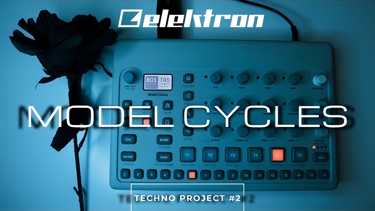 💥ELEKTRON MODEL CYCLES TECHNO PROJECT #2