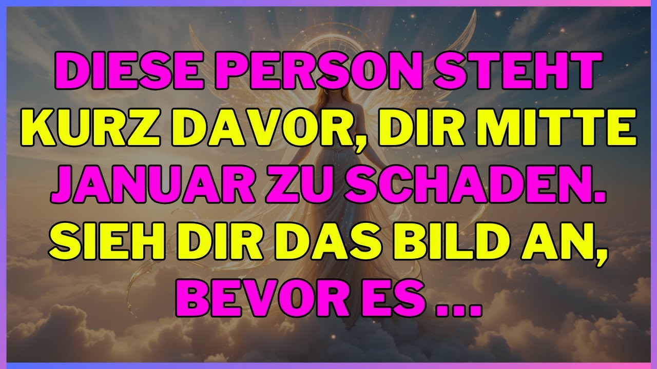 Diese Person steht kurz davor, dir Mitte Januar zu schaden. Sieh dir das Bild an, bevor es…