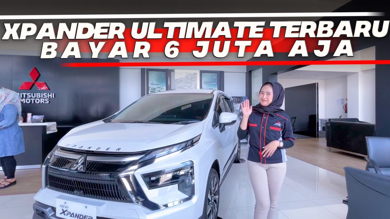 ALASAN HARUS BELI MITSUBISHI XPANDER ULTIMATE TAHUN 2025  BAYAR 6 JUTA BAWA PULANG BANYAK PROMO