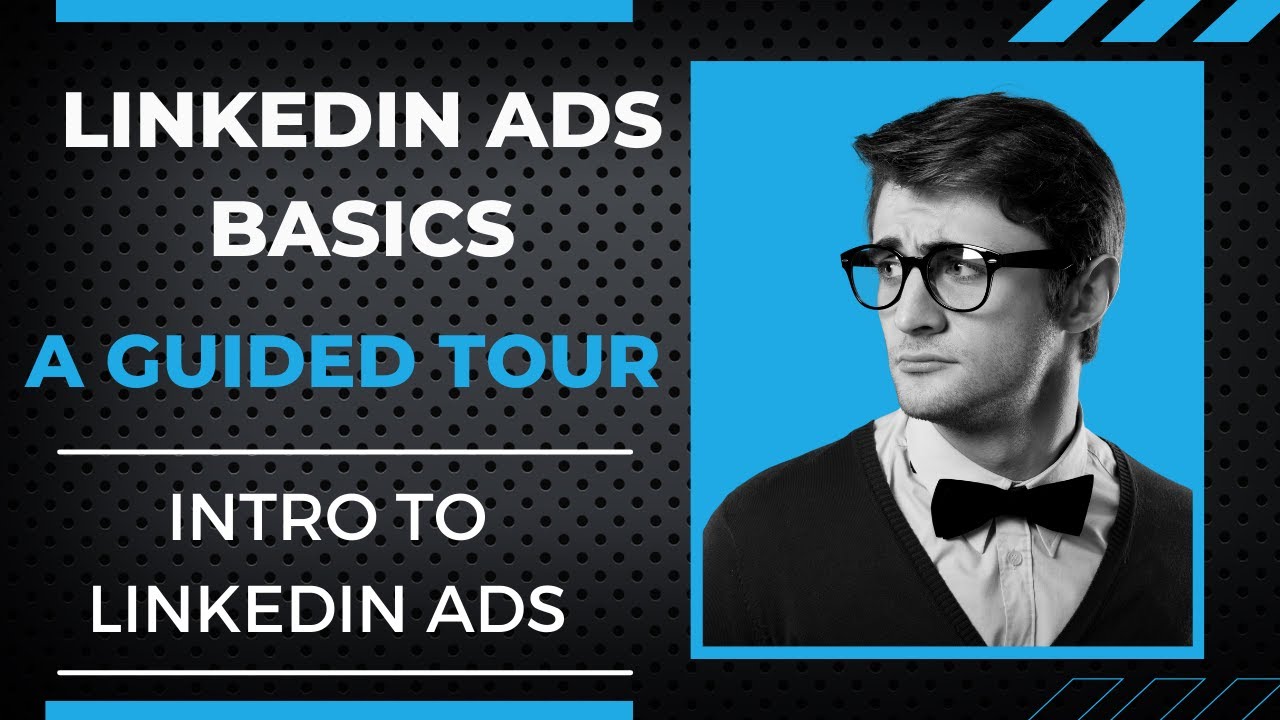 Linkedin Ads Tutorial - The Linkedin ads basic overview for beginners. Intro to Linkedin Ads