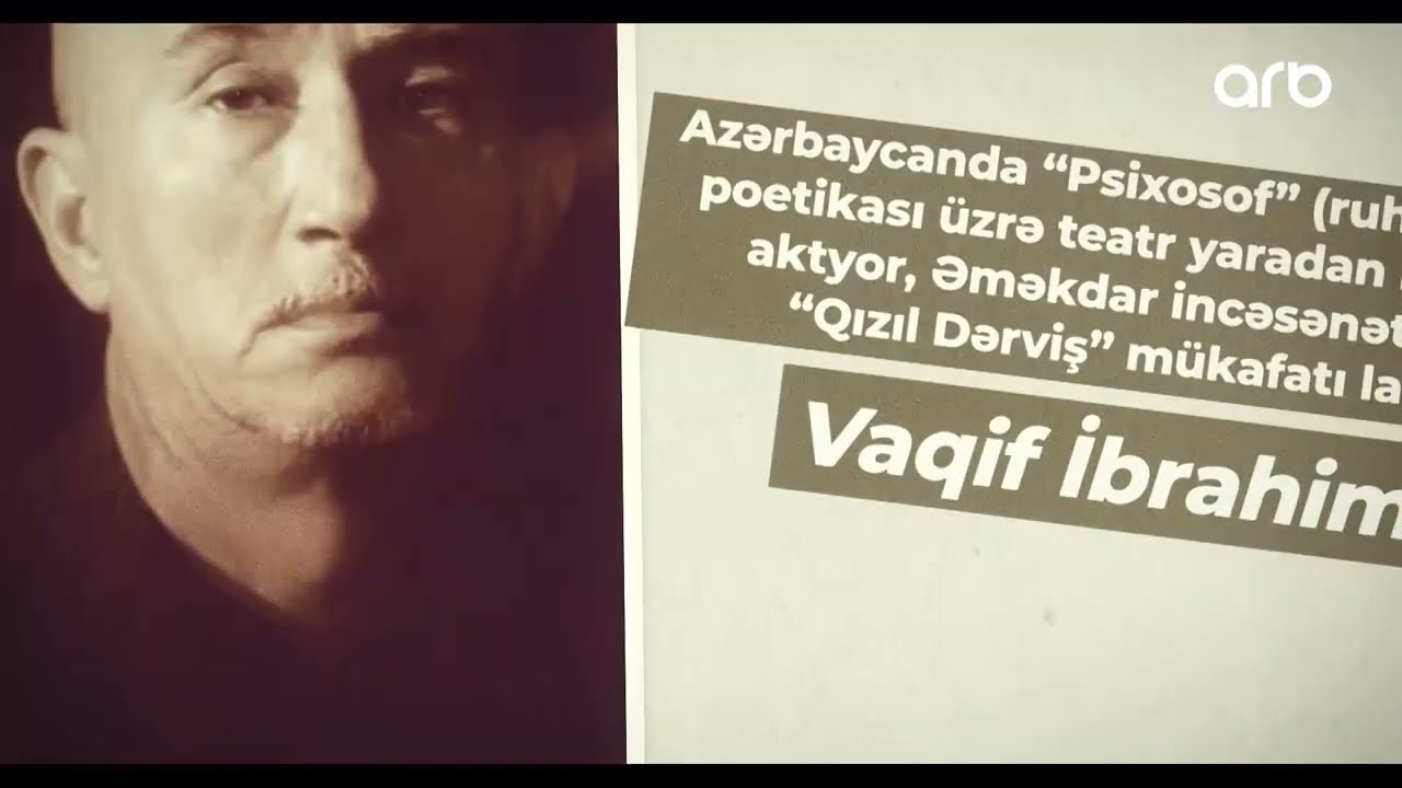 Bu gün Azərbaycan novator teatr rejissoru Vaqif İbrahimoğlunun doğum günüdür
