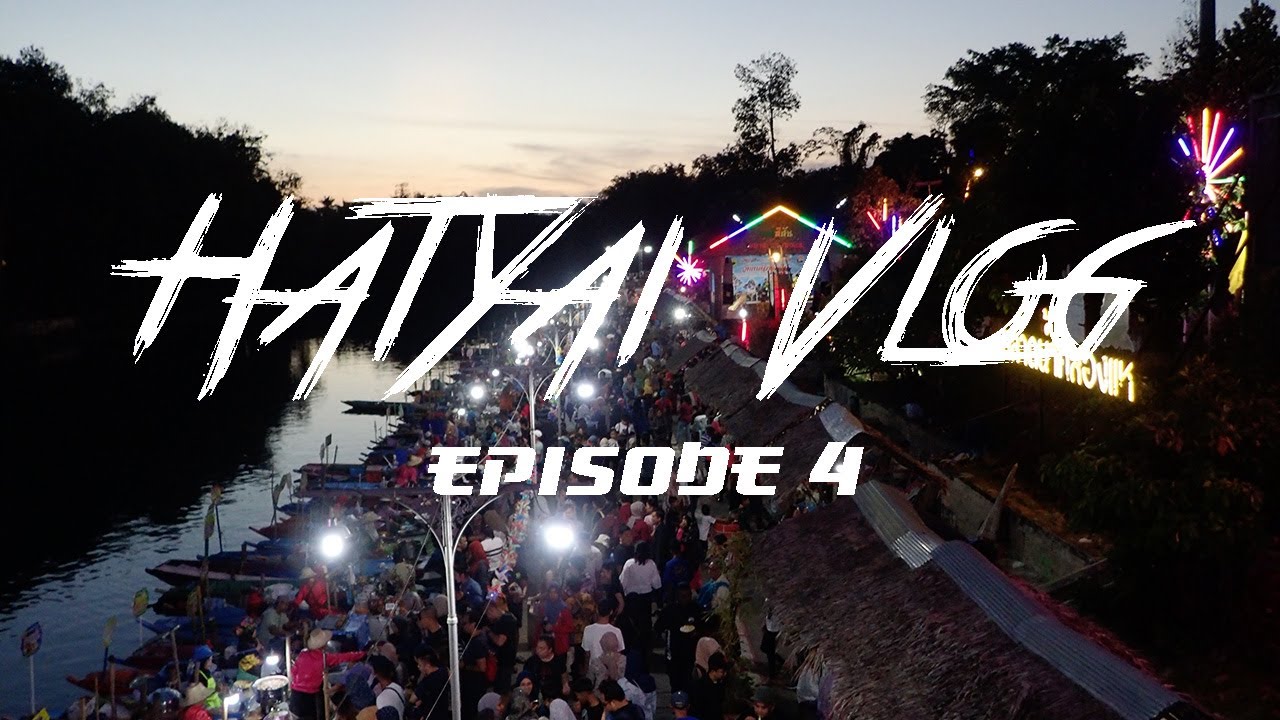 Hatyai Vlog : Episode 4 (Part 4/4) | mankavlog