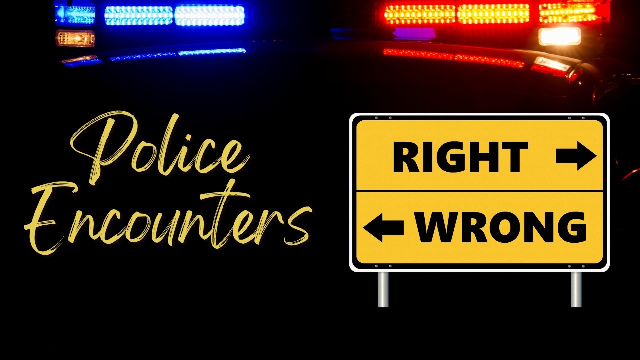 Police Encounters: Right or Wrong? An In-Depth Discussion