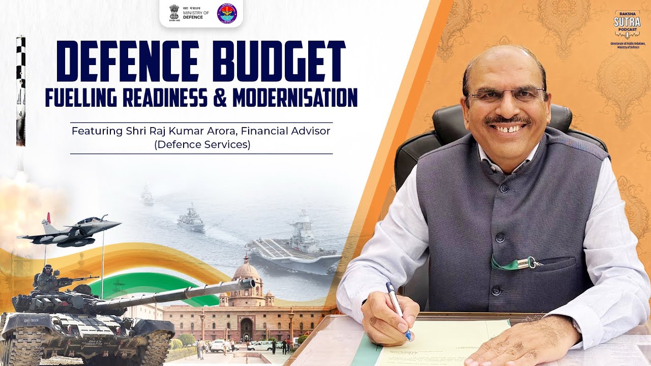 🎙️Raksha Sutra | Defence Budget: Fueling Readiness & Modernisation | Ft. Shri Raj Kumar Arora,FA(DS)