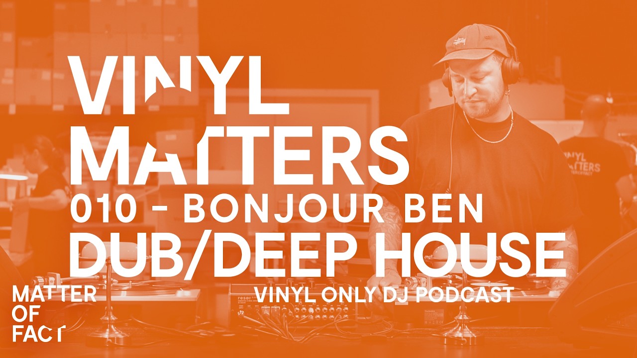 Bonjour Ben - Dub / Deep House Vinyl Only DJ Mix - VINYL MATTERS 010