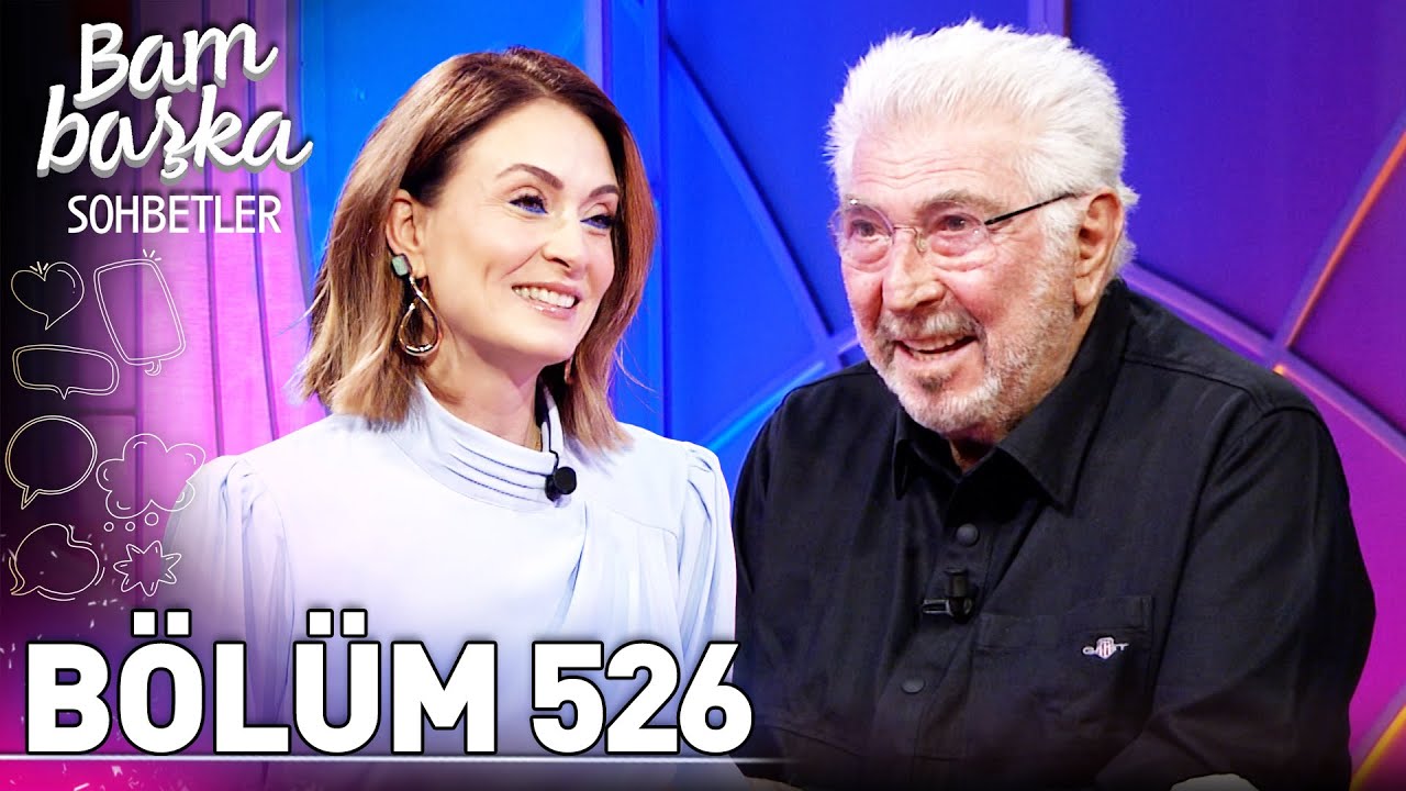 Bambaşka Sohbetler 526. Bölüm - Erdal Özyağcılar | 'Sette Oturmak Yoktur!'