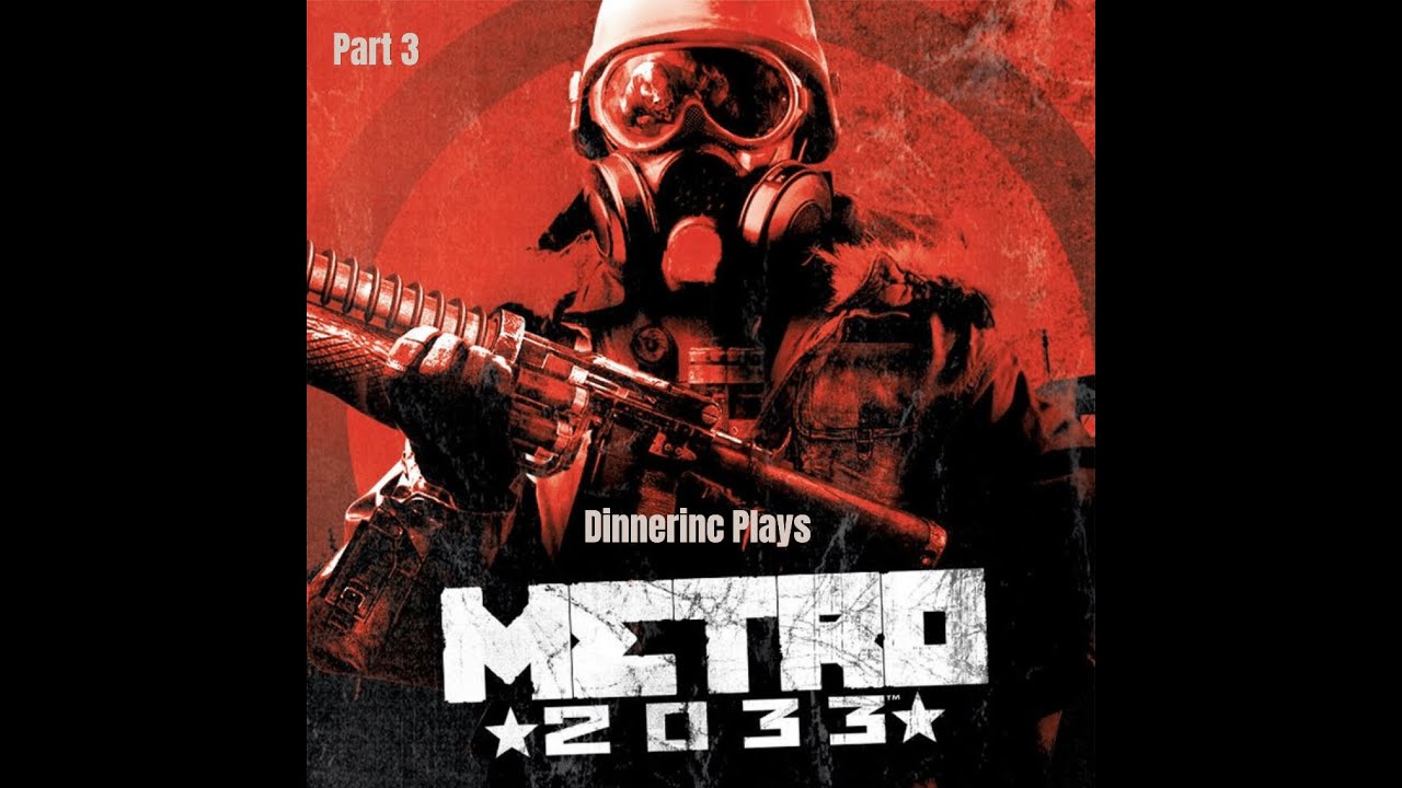 Dinnerinc's going down the slavic hole! Metro 2033 Part 3