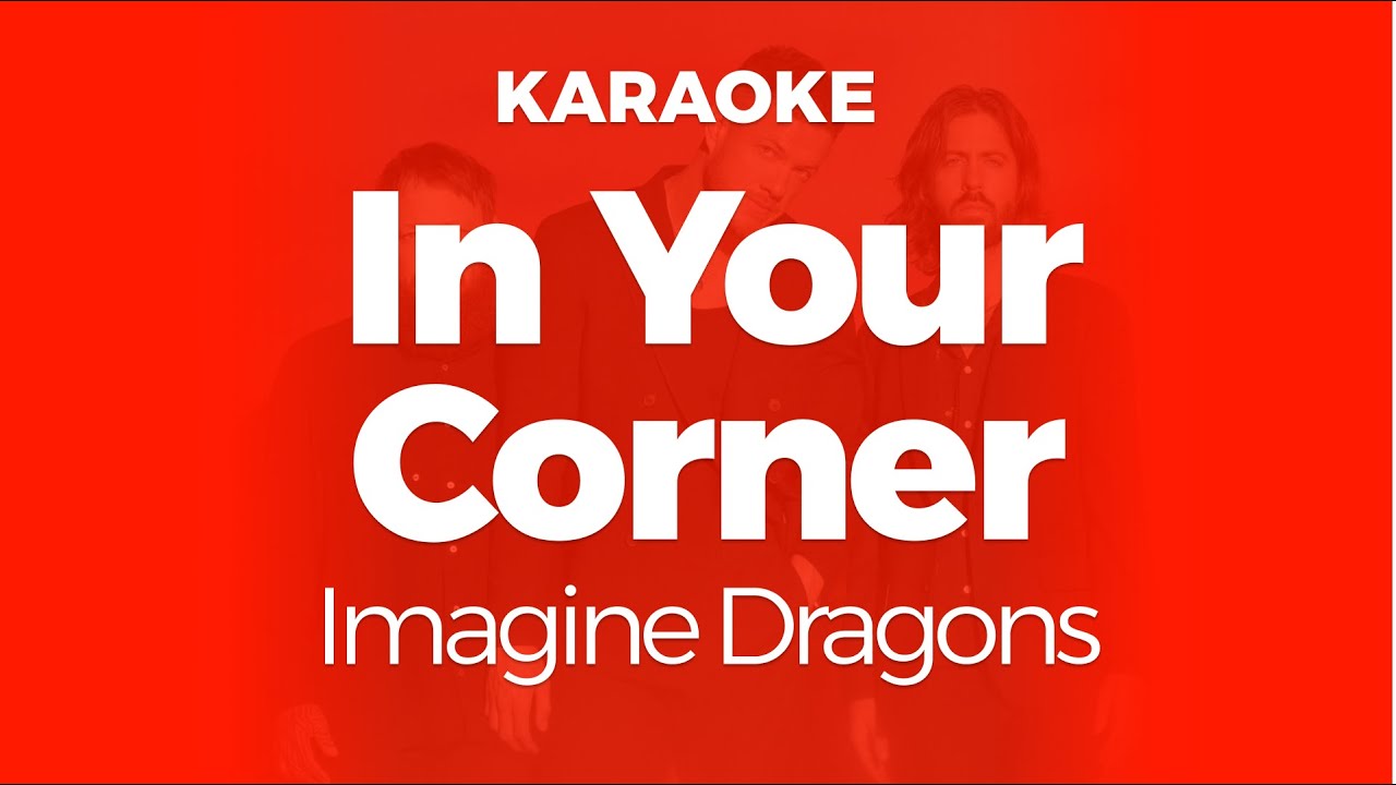 Karaoke In Your Corner - Imagine Dragons | Original Key (Cover with Backing Vocals)