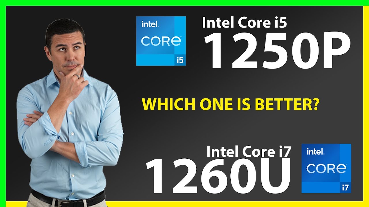 INTEL Core i5 1250P vs INTEL Core i7 1260U Technical Comparison