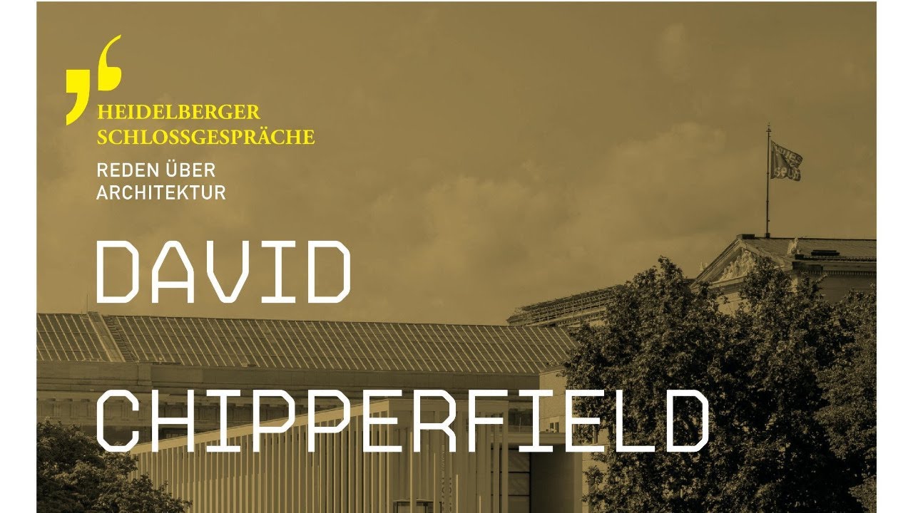 25. Heidelberger Schlossgespr&auml;che mit Sir David Chipperfield