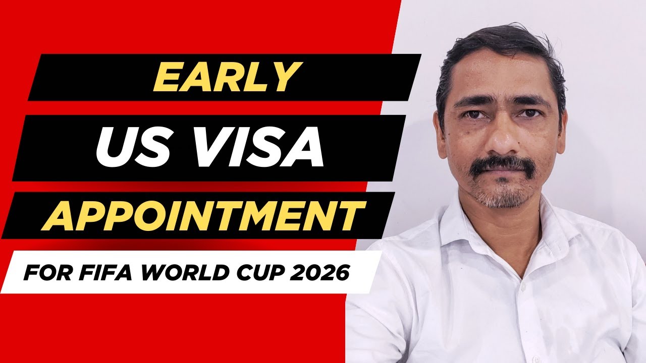 Want Early US Visa Appointments for FIFA World Cup 2026? Watch This Now !
