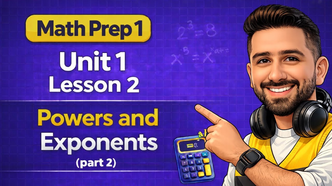 02- Math Prep 1 – 2026 | Unit 1 Lesson 2 | Powers and Exponents – Part 2