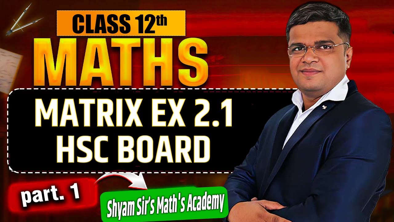 12th MATH MATRIX EX 2.1 HSC BOARD PART .1