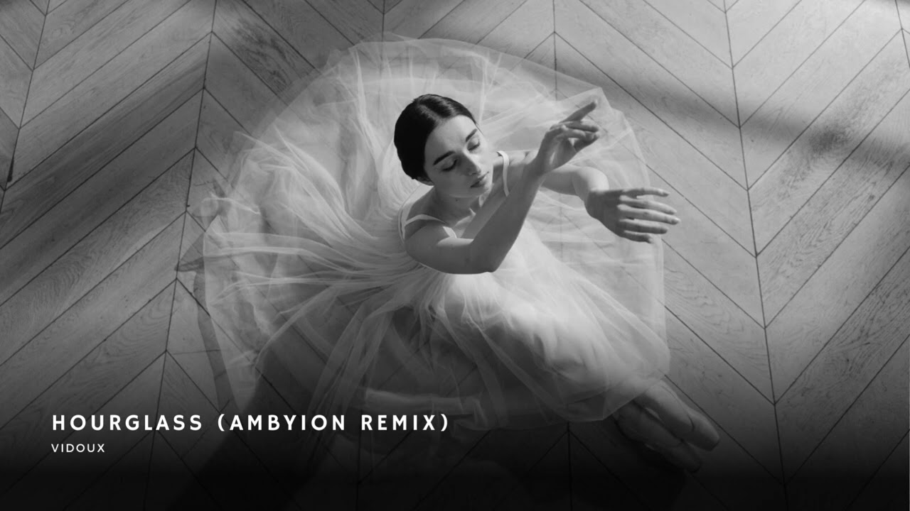 Vidoux - Hourglass (Ambyion Remix)