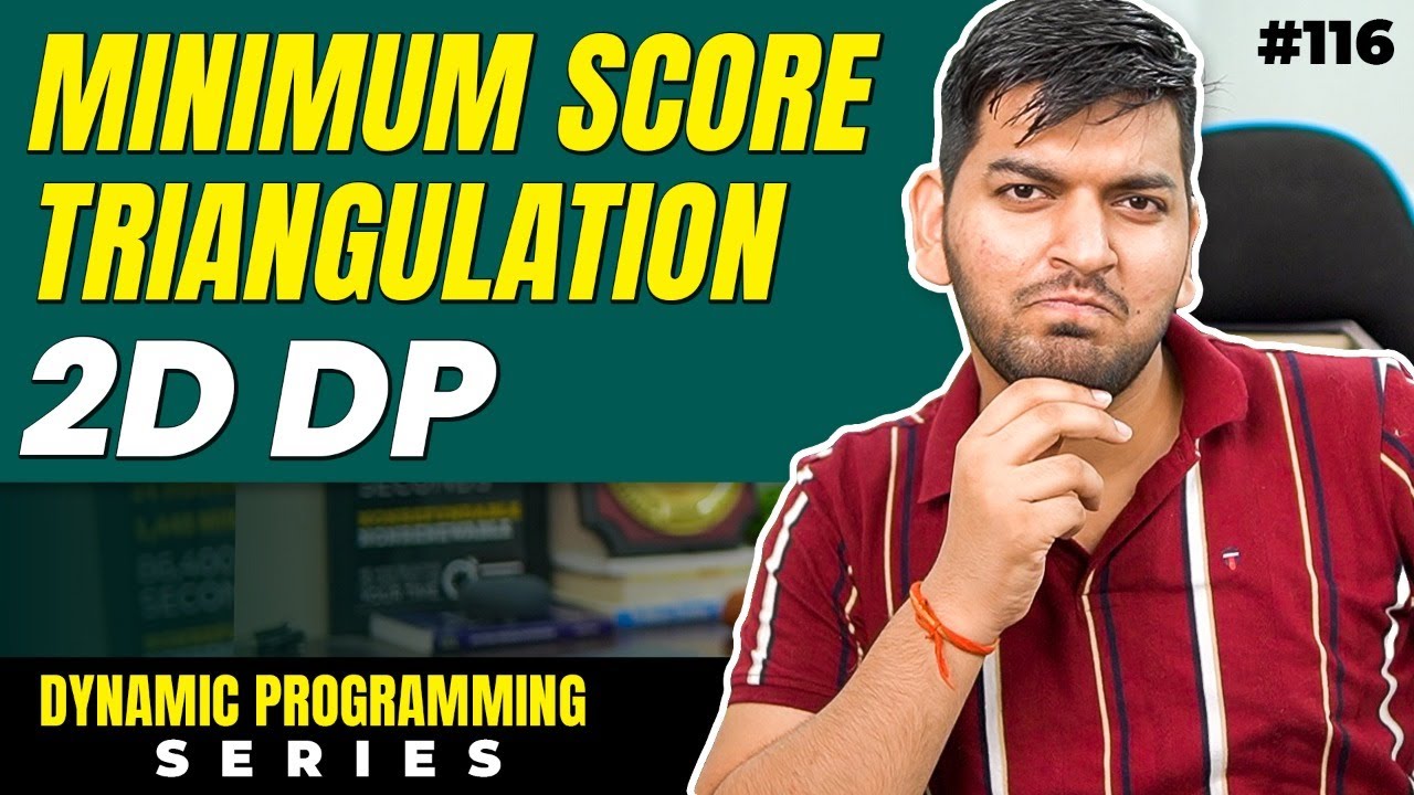 Lecture 116: Min Score Triangulation of Polygon || DP Series
