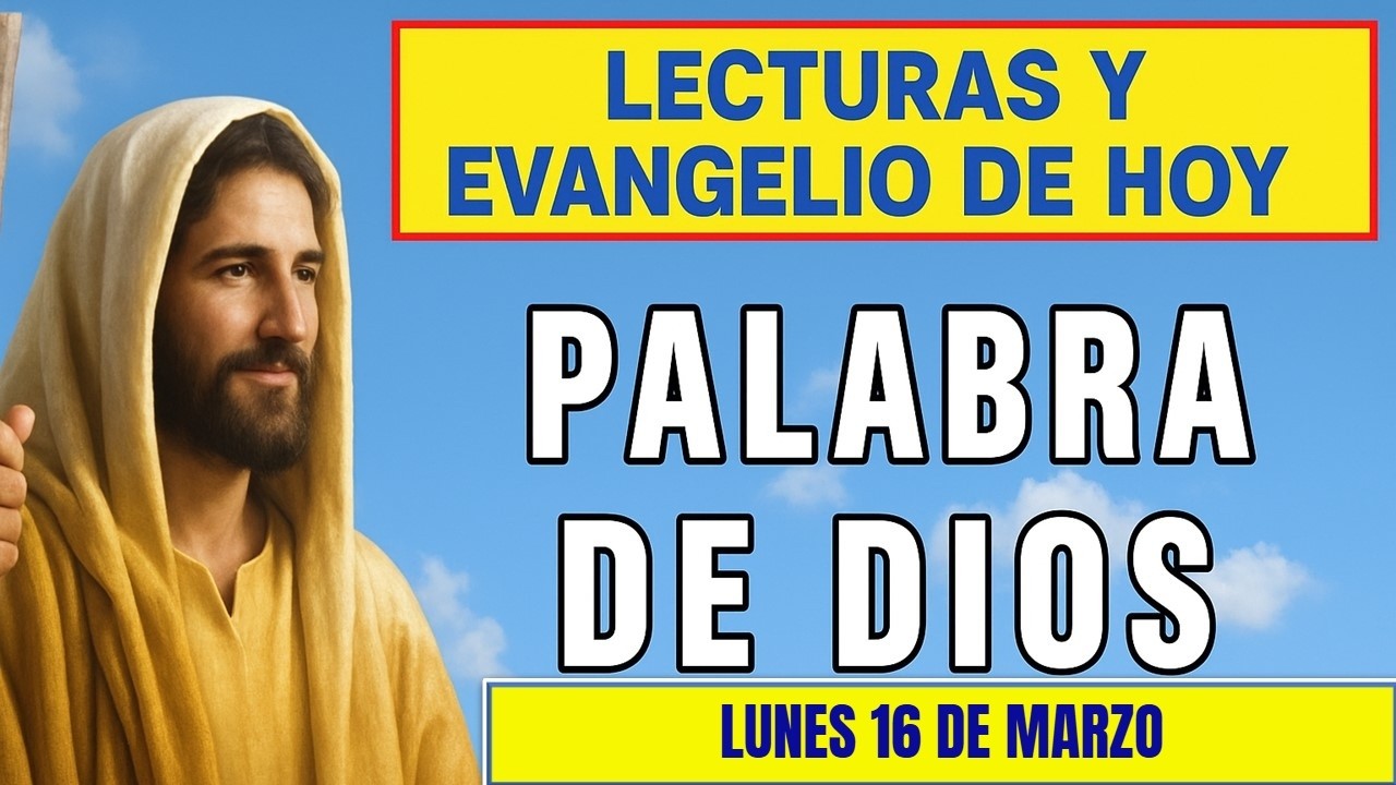 PALABRA DE DIOS Para hoy / LECTURAS Y EVANGELIO DE HOY LUNES 16 DE MARZO 2026 | Buen Pastor Radio
