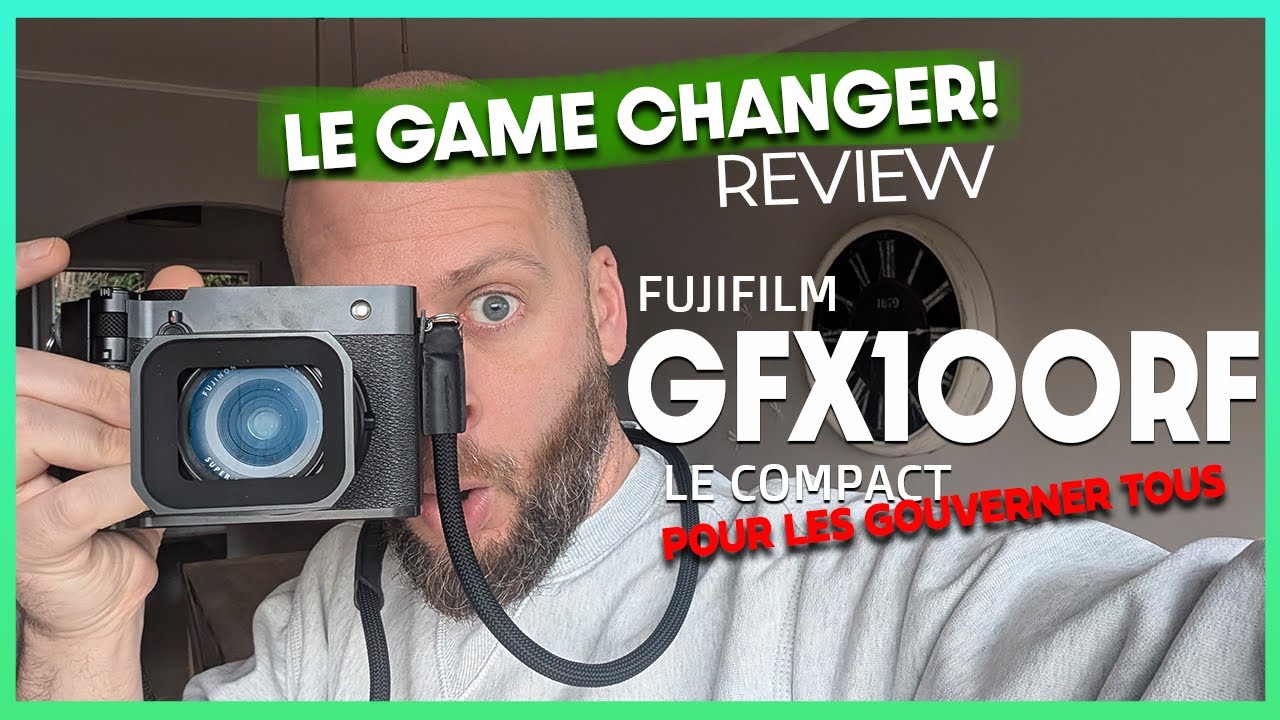 FUJIFILM GFX100RF  : REVIEW ! - LE COMPACT POUR LES GOUVERNER TOUS ? - Test en image