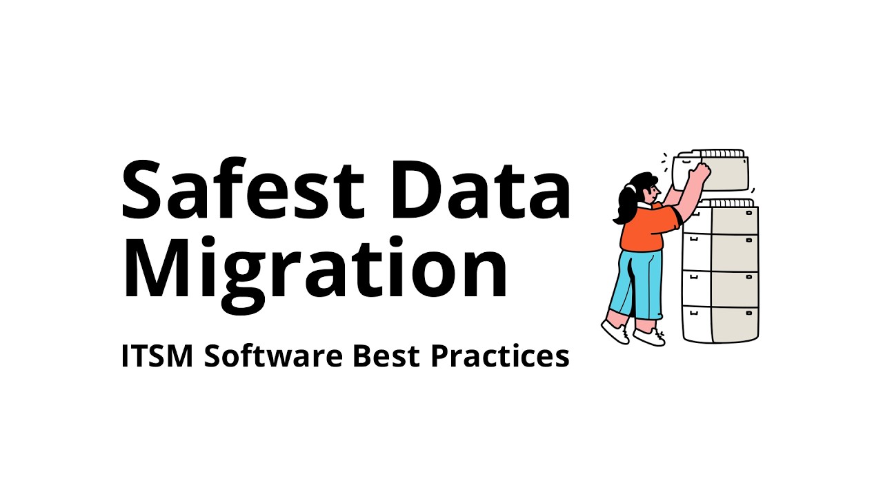 What is the safest way to migrate data into ITSM software?