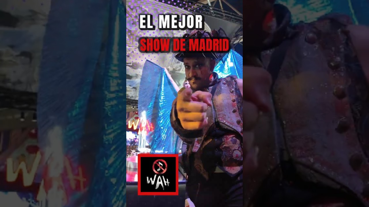 WAH SHOW MADRID: EL MEJOR EVENTO MUSICAL