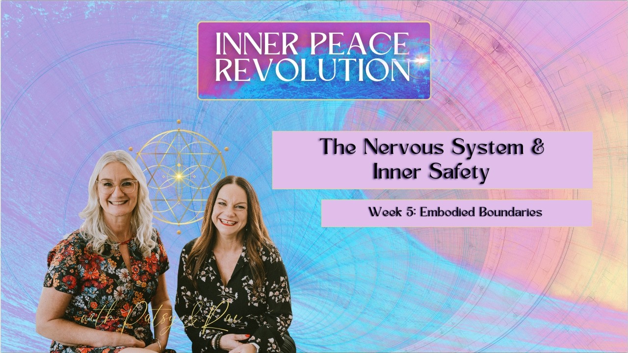 The Nervous System & Inner Safety Week 5: Embodied Boundaries