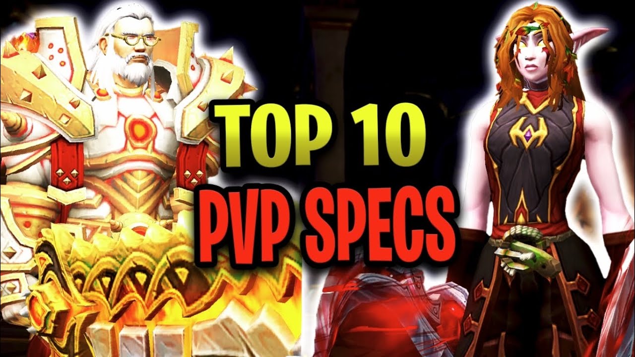 Top 10 Most OP PVP Class Specs - WoW Dragonflight