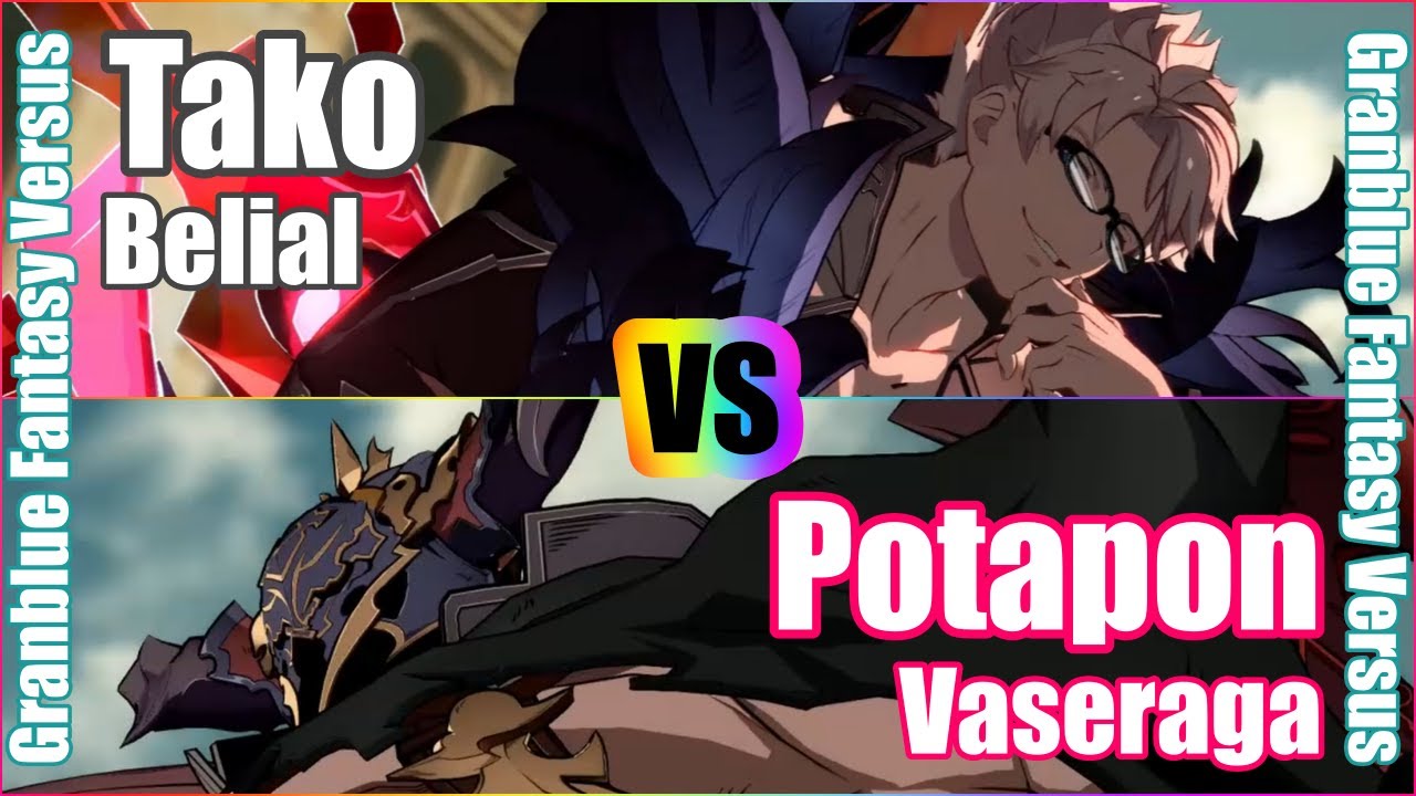 [GBVS] (4K) Granblue Fantasy Versus Rank match  Tako (Belial) vs Potapon (Vaseraga)