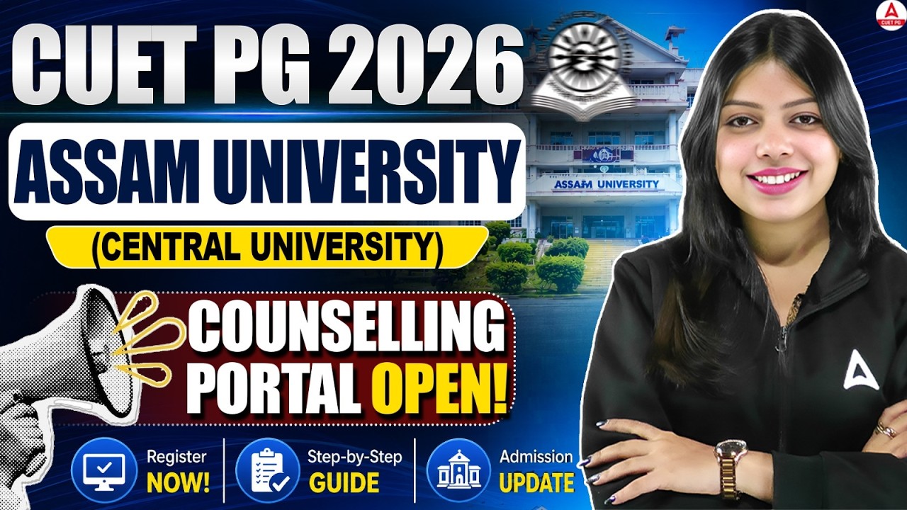 CUET PG 2026 Assam University PG Counselling Portal Open!! | Complete Admission Information #cuetpg