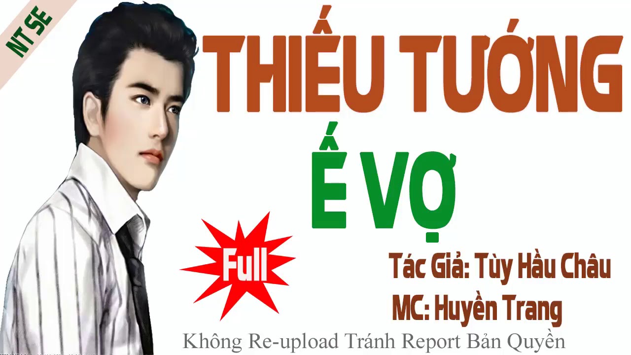 [Trọn Bộ] Thiếu Tướng Ế Vợ Truyện Ngôn Tình Hay Với Rất Nhiều Điều Thú Vị