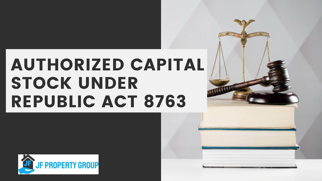 Authorized Capital Stock under REPUBLIC ACT 8763