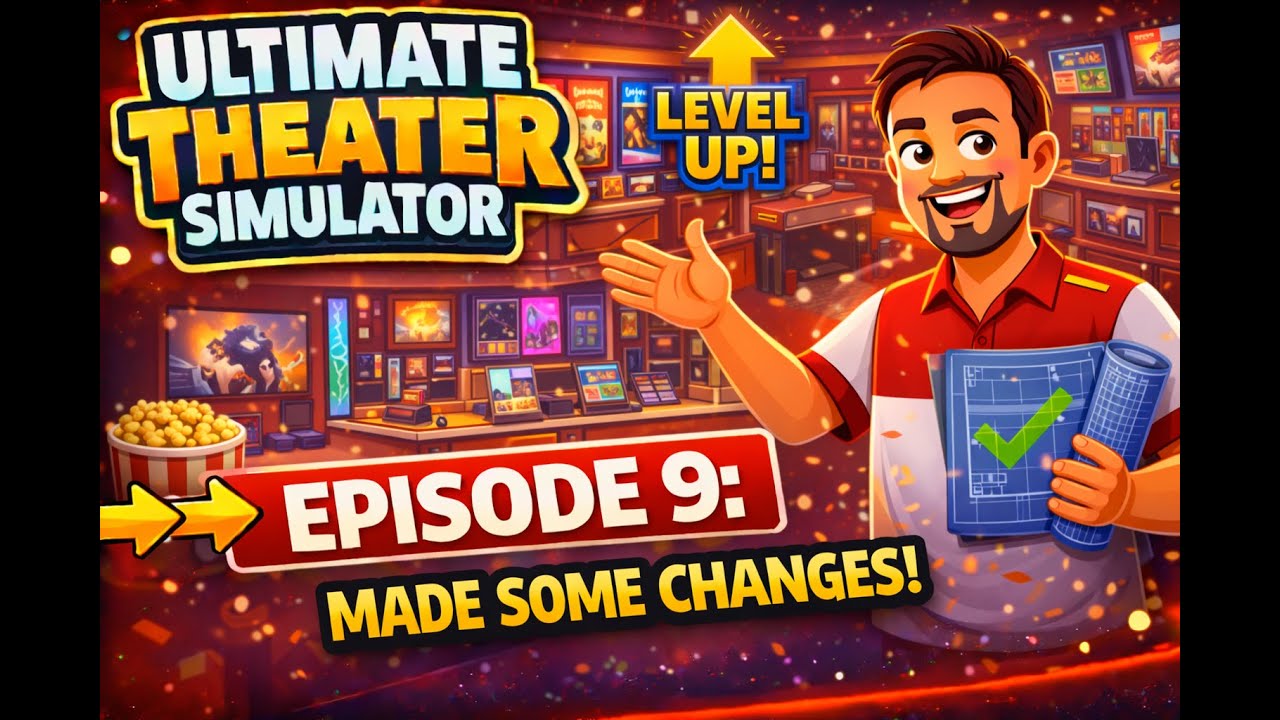 Ultimate Theater Simulator 🎥 | Episode 9 – Made Some Changes! 🔧🎬