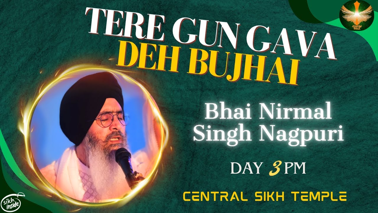 Tere Gun Gava Deh Bujhai | Bhai Nirmal Singh Nagpuri | Khalsa Week 2025