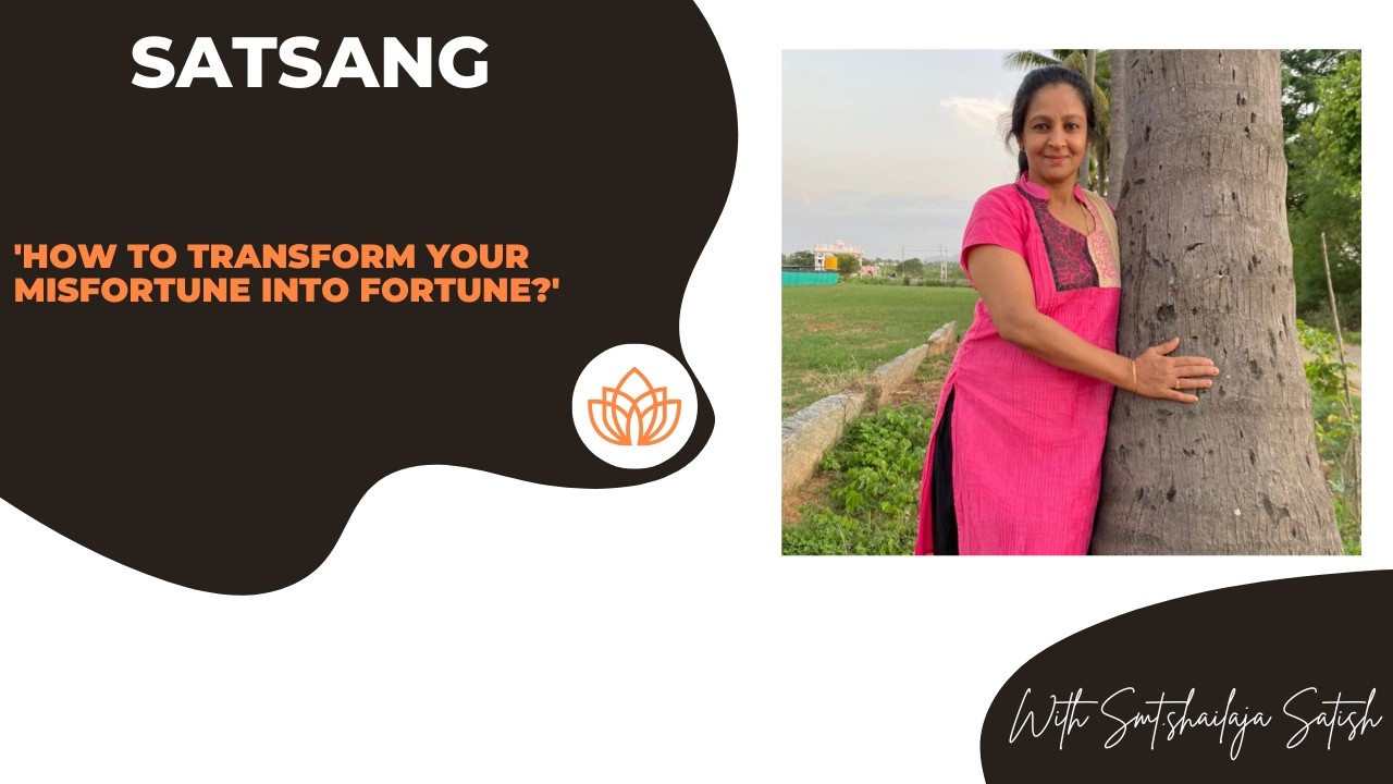 'How to transform your misfortune into fortune?' |Smt. Shailaja Satish|