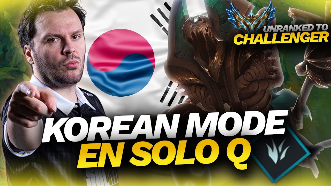UNRANKED TO CHALLENGER :  KOREAN MODE POUR BRAVER LA LOSER QUEUE