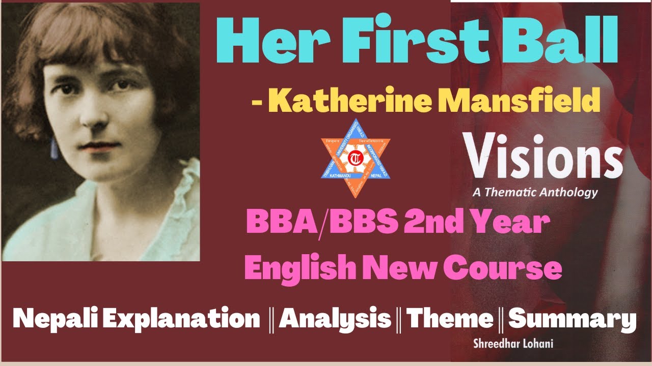 'Her First Ball' a story by Katherine Mansfield (Visions) BBA/BBS 2nd year English New Course