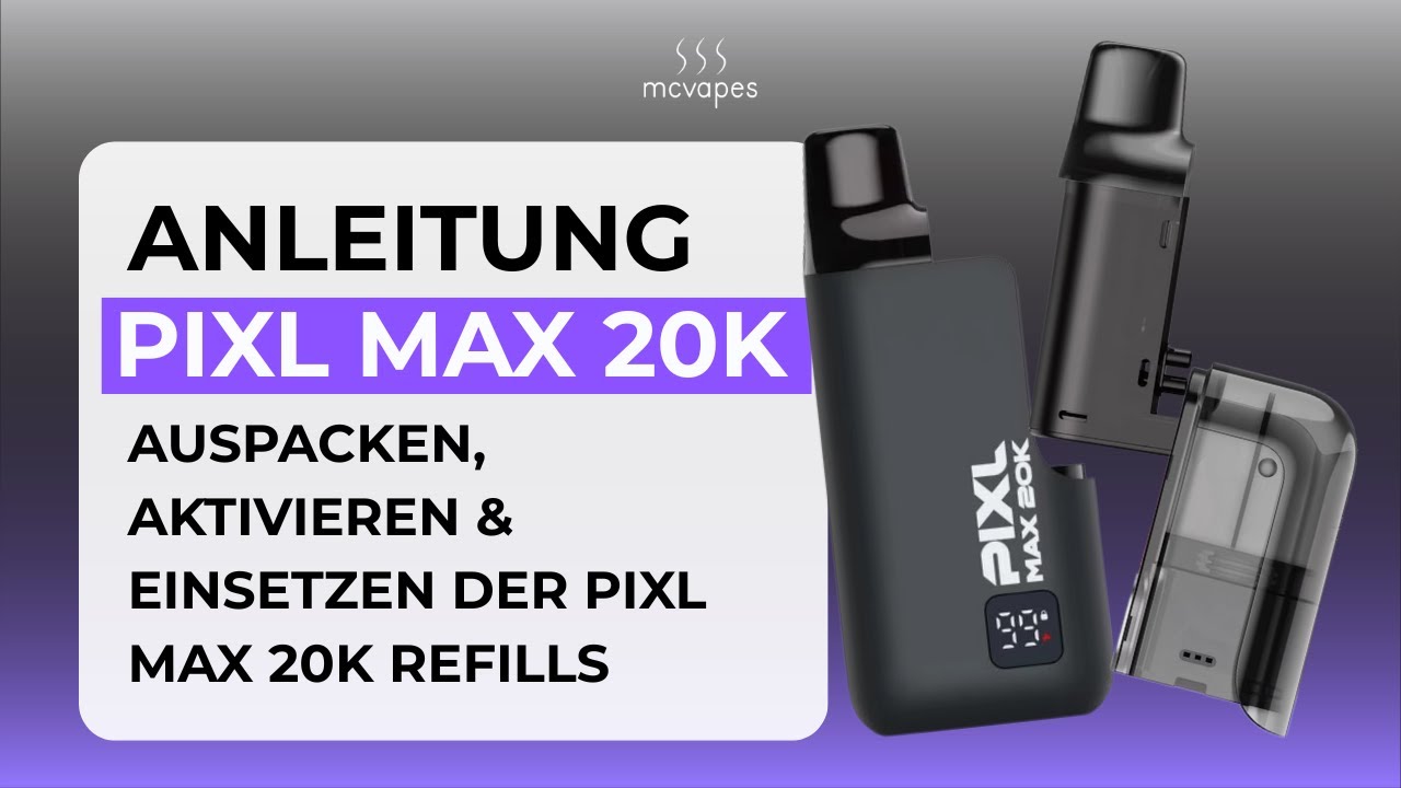 PIXL MAX 20K Anleitung: Device Kit, Refillable Tank & Refill Container | Tutorial