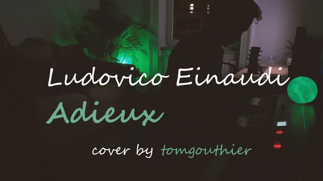 Ludovico Einaudi - Adieux | Piano Cover by tomgouthier