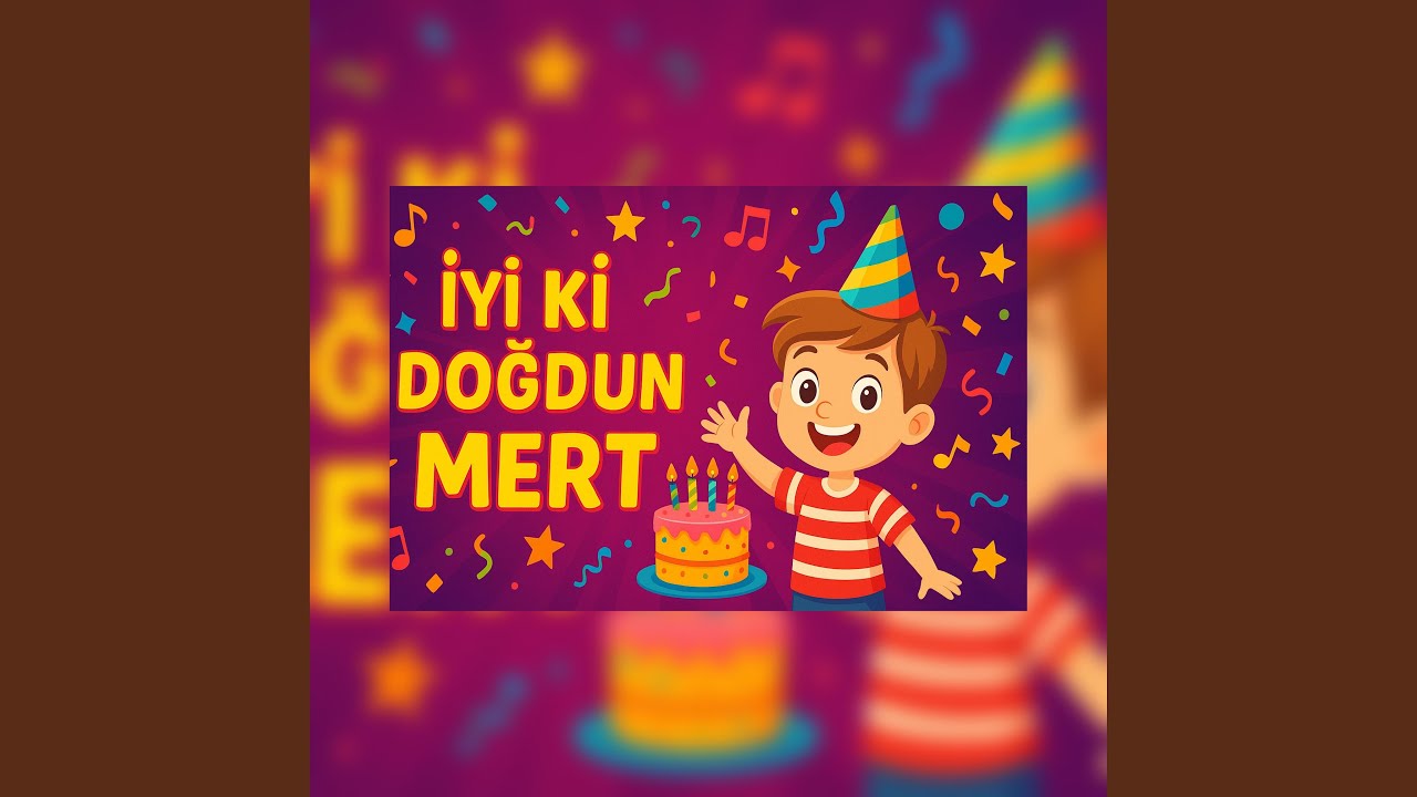 İyi Ki Doğdun Mert - Mutlu Doğum Günü Şarkısı