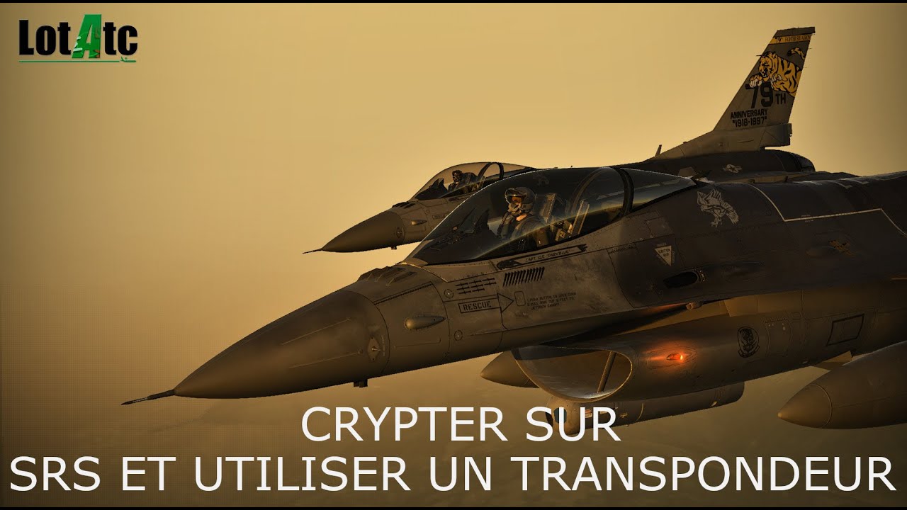 DCS World : F-16C Tutoriel - Crypter sur SRS et les transpondeurs via LOTATC