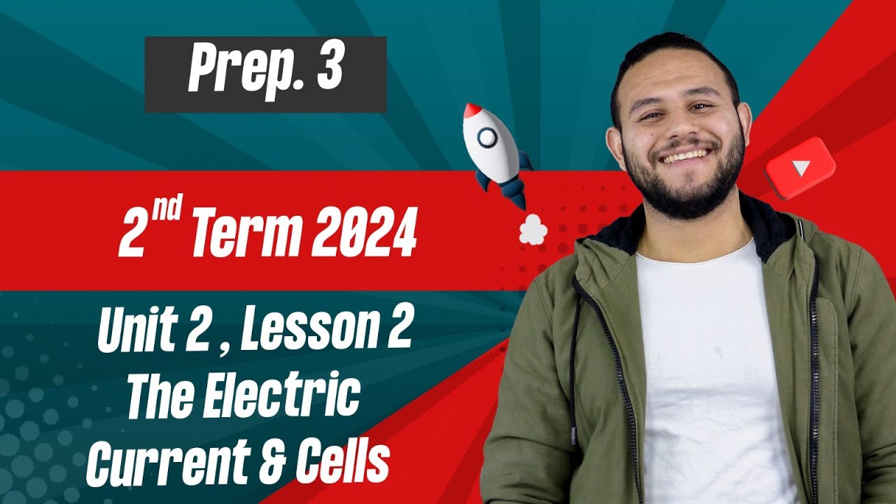 SCIENCE l Prep. 3 l - Unit 2 - Lesson 2 : Electric Current and Cells