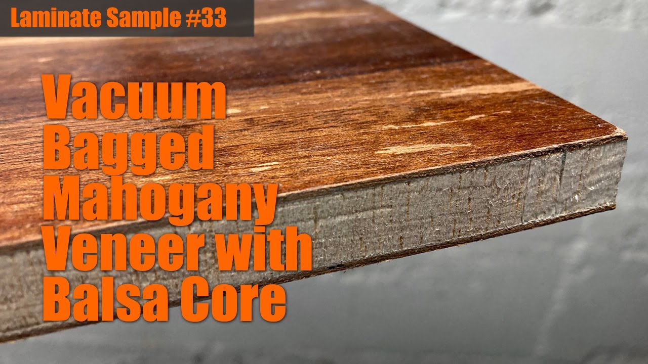 Laminate Sample #33: Vacuum Bagged Mahogany Veneer with Balsa Core