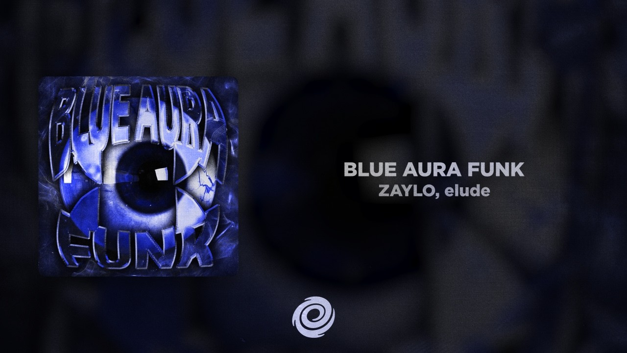 ZAYLO, elude - BLUE AURA FUNK