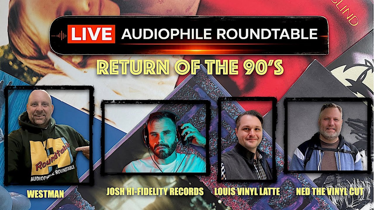 Live Audiophile Roundtable: 1990s Classics That Need AAA Vinyl Releases!