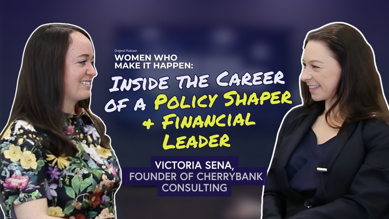Inside the Career of a Policy Shaper & Financial Leader | Victoria Sena on Women Who Make It Happen